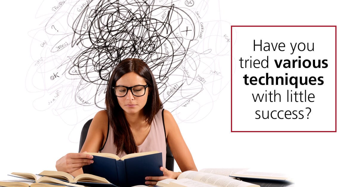 Have you tried various techniques with little success?