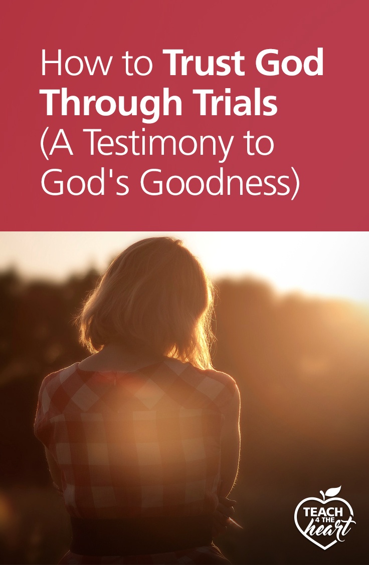 PIN How to Trust God Through Trials (A Testimony to God's Goodness)