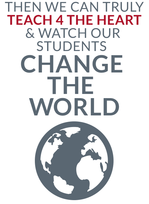 Then we can truly Teach for the Heart and watch our students change the world.